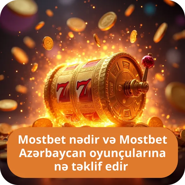Mostbet nədir və Mostbet Azərbaycan oyunçularına nə təklif edir